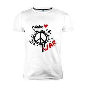 Мужская футболка премиум с принтом Peace. Make love not war в Санкт-Петербурге, 92% хлопок, 8% лайкра | приталенный силуэт, круглый вырез ворота, длина до линии бедра, короткий рукав | Тематика изображения на принте: хиппи