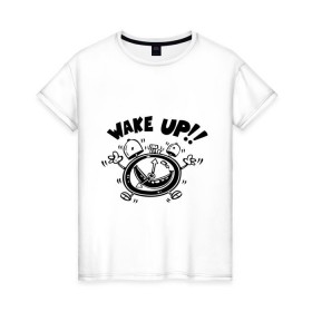 Женская футболка хлопок с принтом Будильник в Санкт-Петербурге, 100% хлопок | прямой крой, круглый вырез горловины, длина до линии бедер, слегка спущенное плечо | wake up | будильник | доброе утро | звенит будильник | проснуться | просыпаться | утро