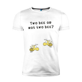 Мужская футболка премиум с принтом Two bee or not two bee в Санкт-Петербурге, 92% хлопок, 8% лайкра | приталенный силуэт, круглый вырез ворота, длина до линии бедра, короткий рукав | bee | two bee or not two bee | быть или не быть | вопрос | пчелки | пчелы | цитаты | шекспир
