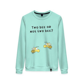 Женский свитшот хлопок с принтом Two bee or not two bee в Санкт-Петербурге, 100% хлопок | прямой крой, круглый вырез, на манжетах и по низу широкая трикотажная резинка  | bee | two bee or not two bee | быть или не быть | вопрос | пчелки | пчелы | цитаты | шекспир