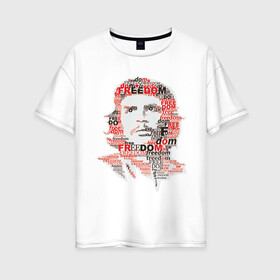 Женская футболка хлопок Oversize с принтом Che Guevara (3) в Санкт-Петербурге, 100% хлопок | свободный крой, круглый ворот, спущенный рукав, длина до линии бедер
 | гевара | куба | революция | свобода | че