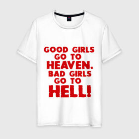 Мужская футболка хлопок с принтом Good girls go to heaven. в Санкт-Петербурге, 100% хлопок | прямой крой, круглый вырез горловины, длина до линии бедер, слегка спущенное плечо. | Тематика изображения на принте: ад | в рай | девочки | девушки | хорошие