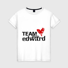 Женская футболка хлопок с принтом Team edward в Санкт-Петербурге, 100% хлопок | прямой крой, круглый вырез горловины, длина до линии бедер, слегка спущенное плечо | new moon | twilight | затмение | новолуние | сага | сумерки | эдвард