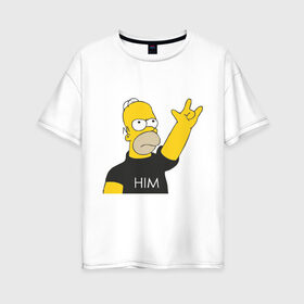 Женская футболка хлопок Oversize с принтом Гомер rock фанат в Санкт-Петербурге, 100% хлопок | свободный крой, круглый ворот, спущенный рукав, длина до линии бедер
 | him | гомер