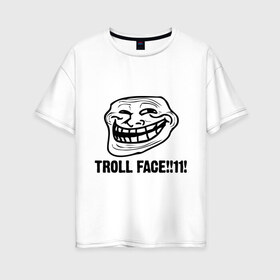 Женская футболка хлопок Oversize с принтом Troll face в Санкт-Петербурге, 100% хлопок | свободный крой, круглый ворот, спущенный рукав, длина до линии бедер
 | troll | trollface | лицо | тролль | троль