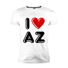 Мужская футболка премиум с принтом I Love AZ в Санкт-Петербурге, 92% хлопок, 8% лайкра | приталенный силуэт, круглый вырез ворота, длина до линии бедра, короткий рукав | azerbaijan | azerbaijan map | i love az | i love azerbaijan | map | азербайджан | азербайджанец | карта азербайджана | я люблю азербайджан