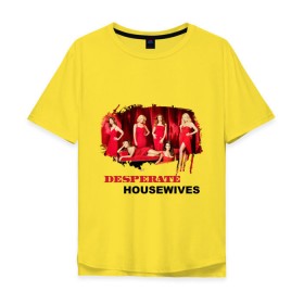 Мужская футболка хлопок Oversize с принтом Desperate Housewives (5) в Санкт-Петербурге, 100% хлопок | свободный крой, круглый ворот, “спинка” длиннее передней части | desperate housewives | отчаянные домохозяйки