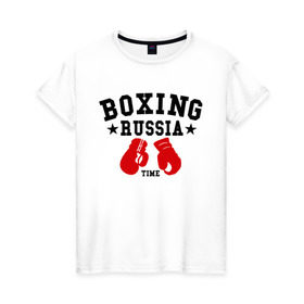 Женская футболка хлопок с принтом Boxing Russia time в Санкт-Петербурге, 100% хлопок | прямой крой, круглый вырез горловины, длина до линии бедер, слегка спущенное плечо | boxing | boxing russia time | kickboxing | mix fight | бокс | боксер | кик бокс | кикбокс