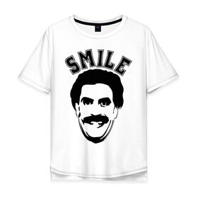 Мужская футболка хлопок Oversize с принтом Борат-smile в Санкт-Петербурге, 100% хлопок | свободный крой, круглый ворот, “спинка” длиннее передней части | borat smileкавказ | борат | борат smile | кавказцы
