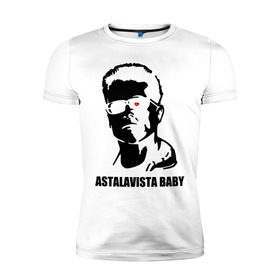Мужская футболка премиум с принтом Терминатор Astalavista Baby в Санкт-Петербурге, 92% хлопок, 8% лайкра | приталенный силуэт, круглый вырез ворота, длина до линии бедра, короткий рукав | terminator | асталависта | терминатор | шварц | шварценеггер | шварцнеггер