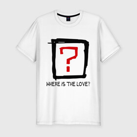 Мужская футболка премиум с принтом Where is the love? в Санкт-Петербурге, 92% хлопок, 8% лайкра | приталенный силуэт, круглый вырез ворота, длина до линии бедра, короткий рукав | вопрос | где любовь | где любовьесть ли любовь | любовь | отношения | чувства