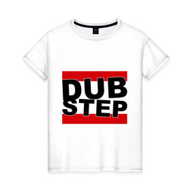Женская футболка хлопок с принтом Dub step (надпись) в Санкт-Петербурге, 100% хлопок | прямой крой, круглый вырез горловины, длина до линии бедер, слегка спущенное плечо | dub | dub step | dubstep | даб | дабстеп | дапстеп