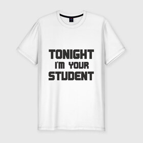 Мужская футболка премиум с принтом Your student в Санкт-Петербурге, 92% хлопок, 8% лайкра | приталенный силуэт, круглый вырез ворота, длина до линии бедра, короткий рукав | хиппи