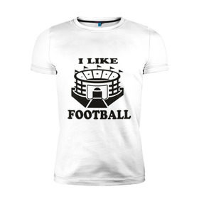 Мужская футболка премиум с принтом I like football в Санкт-Петербурге, 92% хлопок, 8% лайкра | приталенный силуэт, круглый вырез ворота, длина до линии бедра, короткий рукав | footboll | футбол | я люблю футбол