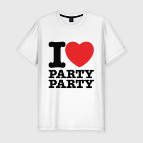 Мужская футболка премиум с принтом I Love Party в Санкт-Петербурге, 92% хлопок, 8% лайкра | приталенный силуэт, круглый вырез ворота, длина до линии бедра, короткий рукав | i love | party | вечеринка | диско | дискотека | люблю тусоваться | танцы | туса | тусить | тусовка | я люблю