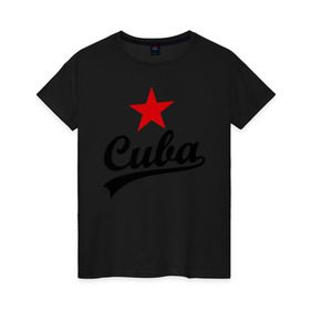 Женская футболка хлопок с принтом Куба - Cuba в Санкт-Петербурге, 100% хлопок | прямой крой, круглый вырез горловины, длина до линии бедер, слегка спущенное плечо | звезда | куба | надпись | остров свободы