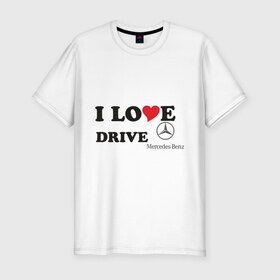 Мужская футболка премиум с принтом I love drive mercedes в Санкт-Петербурге, 92% хлопок, 8% лайкра | приталенный силуэт, круглый вырез ворота, длина до линии бедра, короткий рукав | drive | drive mercedes | i love | i love drive mercedes | mercedes | mercedes benz | мерен | мерседес | мерседес бенс | я люблю водить мерседес
