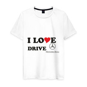 Мужская футболка хлопок с принтом I love drive mercedes в Санкт-Петербурге, 100% хлопок | прямой крой, круглый вырез горловины, длина до линии бедер, слегка спущенное плечо. | drive | drive mercedes | i love | i love drive mercedes | mercedes | mercedes benz | мерен | мерседес | мерседес бенс | я люблю водить мерседес