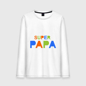 Мужской лонгслив хлопок с принтом Super papa в Санкт-Петербурге, 100% хлопок |  | super papa | отец | папа | подарок папе | супер папа