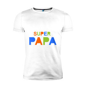 Мужская футболка премиум с принтом Super papa в Санкт-Петербурге, 92% хлопок, 8% лайкра | приталенный силуэт, круглый вырез ворота, длина до линии бедра, короткий рукав | super papa | отец | папа | подарок папе | супер папа