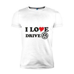 Мужская футболка премиум с принтом I love drive в Санкт-Петербурге, 92% хлопок, 8% лайкра | приталенный силуэт, круглый вырез ворота, длина до линии бедра, короткий рукав | 