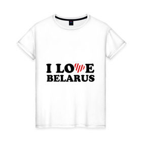 Женская футболка хлопок с принтом I love belarus (2) в Санкт-Петербурге, 100% хлопок | прямой крой, круглый вырез горловины, длина до линии бедер, слегка спущенное плечо | беларусь | белоруссия | лукашенко | люблю | минск
