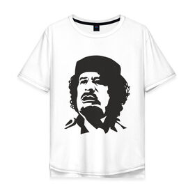 Мужская футболка хлопок Oversize с принтом Каддафи в Санкт-Петербурге, 100% хлопок | свободный крой, круглый ворот, “спинка” длиннее передней части | Тематика изображения на принте: кадафи | каддафи | ливия | муамар | муаммар