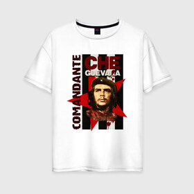Женская футболка хлопок Oversize с принтом Che Guevara (4) в Санкт-Петербурге, 100% хлопок | свободный крой, круглый ворот, спущенный рукав, длина до линии бедер
 | че гевара