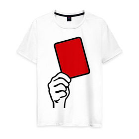 Мужская футболка хлопок с принтом Красная карточка (2) в Санкт-Петербурге, 100% хлопок | прямой крой, круглый вырез горловины, длина до линии бедер, слегка спущенное плечо. | болельщикам | красная карточка