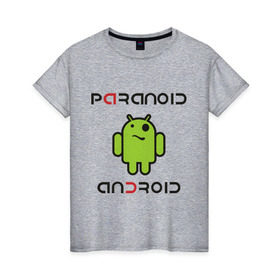 Женская футболка хлопок с принтом Paranoid android в Санкт-Петербурге, 100% хлопок | прямой крой, круглый вырез горловины, длина до линии бедер, слегка спущенное плечо | paranoid android | админу | андроид | параноик | прикольные