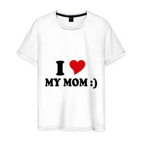 Мужская футболка хлопок с принтом I love my mom в Санкт-Петербурге, 100% хлопок | прямой крой, круглый вырез горловины, длина до линии бедер, слегка спущенное плечо. | i love | дети | для мамы | любимая мама | мама | маме | мамочка | мамуля | ребенок | родители | сердечко | сердце | я люблю маму