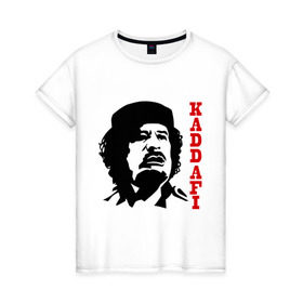 Женская футболка хлопок с принтом Каддафи (2) в Санкт-Петербурге, 100% хлопок | прямой крой, круглый вырез горловины, длина до линии бедер, слегка спущенное плечо | восток | деятель | каддафи | ливия | министр | муамар