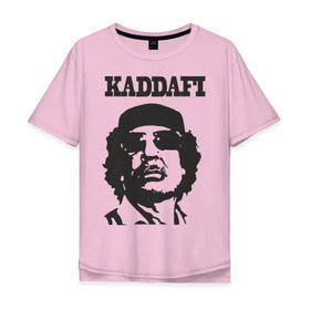 Мужская футболка хлопок Oversize с принтом Каддафи (4) в Санкт-Петербурге, 100% хлопок | свободный крой, круглый ворот, “спинка” длиннее передней части | Тематика изображения на принте: восток | каддафи | ливия | министр | муамар