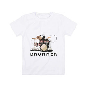 Детская футболка хлопок с принтом Drummer в Санкт-Петербурге, 100% хлопок | круглый вырез горловины, полуприлегающий силуэт, длина до линии бедер | drummer | барабанщик | барабаны | драммер | ударник | ударные