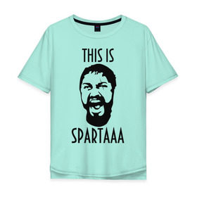 Мужская футболка хлопок Oversize с принтом This is Spartaaa (2) в Санкт-Петербурге, 100% хлопок | свободный крой, круглый ворот, “спинка” длиннее передней части | 300 спартанцев | this is sparta | король леонид | леонид | это спарта
