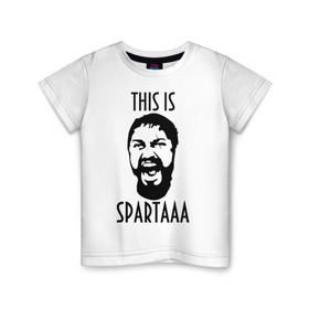 Детская футболка хлопок с принтом This is Spartaaa (2) в Санкт-Петербурге, 100% хлопок | круглый вырез горловины, полуприлегающий силуэт, длина до линии бедер | Тематика изображения на принте: 300 спартанцев | this is sparta | король леонид | леонид | это спарта
