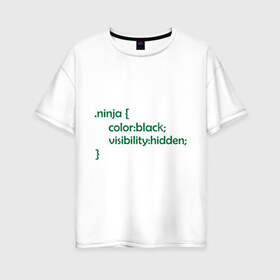 Женская футболка хлопок Oversize с принтом Ниндзя (3) в Санкт-Петербурге, 100% хлопок | свободный крой, круглый ворот, спущенный рукав, длина до линии бедер
 | админские | код | ниндзя | программирование | програмный код