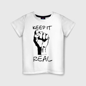 Детская футболка хлопок с принтом Keep it real в Санкт-Петербурге, 100% хлопок | круглый вырез горловины, полуприлегающий силуэт, длина до линии бедер | Тематика изображения на принте: 