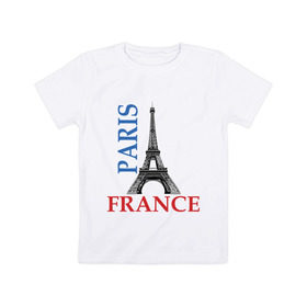 Детская футболка хлопок с принтом Paris - France в Санкт-Петербурге, 100% хлопок | круглый вырез горловины, полуприлегающий силуэт, длина до линии бедер | Тематика изображения на принте: france | paris | башня | башня в париже | париж | франция | эйфелева башня