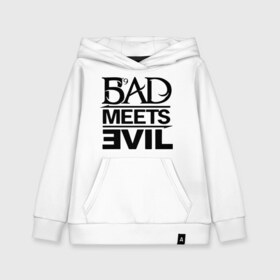 Детская толстовка хлопок с принтом Bad Meets Evil в Санкт-Петербурге, 100% хлопок | Круглый горловой вырез, эластичные манжеты, пояс, капюшен | hip hop | rap | rap stars | реп | репчик | рэп | рэп звезда | рэпчик | рэпчина | хип хоп