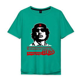 Мужская футболка хлопок Oversize с принтом Kaddafi hero в Санкт-Петербурге, 100% хлопок | свободный крой, круглый ворот, “спинка” длиннее передней части | Тематика изображения на принте: kadafi | kaddafi | кадафи | каддафи | муамар каддафи