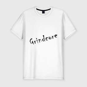 Мужская футболка премиум с принтом Grindcore в Санкт-Петербурге, 92% хлопок, 8% лайкра | приталенный силуэт, круглый вырез ворота, длина до линии бедра, короткий рукав | Тематика изображения на принте: grindcore | грайндкор | рок