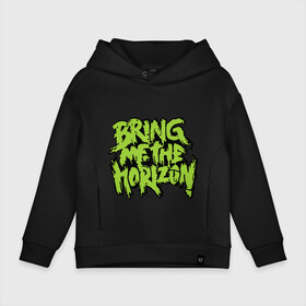 Детское худи Oversize хлопок с принтом Bring me the horizon green в Санкт-Петербурге, френч-терри — 70% хлопок, 30% полиэстер. Мягкий теплый начес внутри —100% хлопок | боковые карманы, эластичные манжеты и нижняя кромка, капюшон на магнитной кнопке | bmth | bring me the horizon | hardcore | kubana 2014 | rock | дэткор | музыка | рок | рок группы