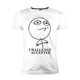 Мужская футболка премиум с принтом Challenge Accepted (Вызов принят) в Санкт-Петербурге, 92% хлопок, 8% лайкра | приталенный силуэт, круглый вырез ворота, длина до линии бедра, короткий рукав | challenge accepted | вызов принят