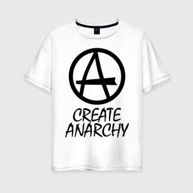 Женская футболка хлопок Oversize с принтом Create anarchy в Санкт-Петербурге, 100% хлопок | свободный крой, круглый ворот, спущенный рукав, длина до линии бедер
 | heavy metal | metal | muse | pank | punk | rock | trash metal | альтернатива | анархия | квартет | лица | метал | панк | рок | рок группа | рок группы | трэш метал | хеви метал