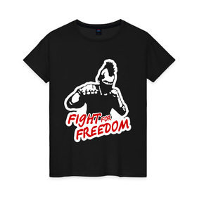 Женская футболка хлопок с принтом Fight for freedom (Hardcore Punk) в Санкт-Петербурге, 100% хлопок | прямой крой, круглый вырез горловины, длина до линии бедер, слегка спущенное плечо | fight for freedom | freedom | hardcore | hardcore punk | борец за свободу | панк | свобода | фридом
