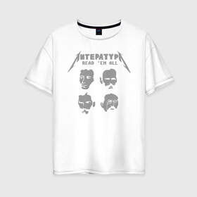 Женская футболка хлопок Oversize с принтом Read em all в Санкт-Петербурге, 100% хлопок | свободный крой, круглый ворот, спущенный рукав, длина до линии бедер
 | толстой