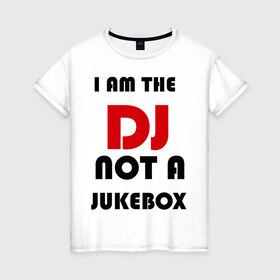 Женская футболка хлопок с принтом Я DJ, а не музыкальный автомат в Санкт-Петербурге, 100% хлопок | прямой крой, круглый вырез горловины, длина до линии бедер, слегка спущенное плечо | dj | ди джей | диджей | для dj | для ди джей | для диджея | музыкальный автомат | я  ди джей | я dj | я диджей