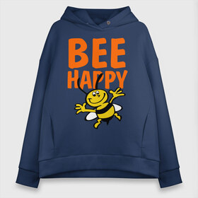 Женское худи Oversize хлопок с принтом BeeHappy в Санкт-Петербурге, френч-терри — 70% хлопок, 30% полиэстер. Мягкий теплый начес внутри —100% хлопок | боковые карманы, эластичные манжеты и нижняя кромка, капюшон на магнитной кнопке | веселая | насекомое | настроение | позитив | пчела | пчелка | счастливый | счастье | эмоции