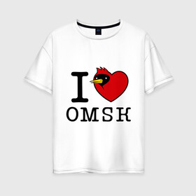 Женская футболка хлопок Oversize с принтом I love Omsk (Я люблю Омск) в Санкт-Петербурге, 100% хлопок | свободный крой, круглый ворот, спущенный рукав, длина до линии бедер
 | i love omsk | город | омич | омская птица | птица | я люблю омск